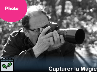 ANNULÉ - PHOTO -Capturer la Magie