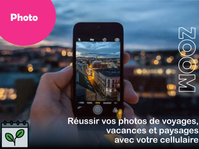 PHOTO - Réussir vos photos de voyages, vacances et paysages avec votre cellulaire