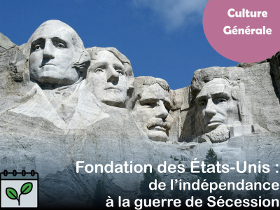 Fondation des États-Unis : de l’indépendance à la guerre de Sécession