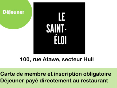 Déjeuner - Jeudi, 19 juin 2025 - Saint-Éloi - 100, rue Atawe, secteur Hull)