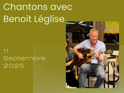 Chantons avec Benoît Léglise - 11 septembre, 2025