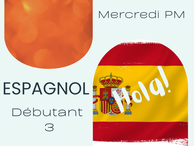 Espagnol - débutant 3 (Mercredi - 13 h 15)