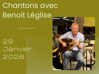 Chantons avec Beno&icirc;t L&eacute;glise - 29 janvier 2026