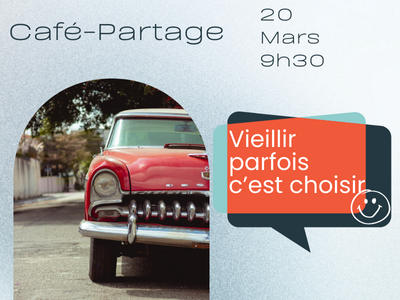 Caf&eacute;-Partage &colon;  Vieillir parfois c'est choisir