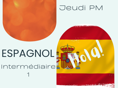 Espagnol - interm&eacute;diaire 1 &lpar;Jeudi - 13 h 15&rpar;