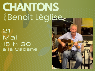 CHANTONS avec Beno&icirc;t L&eacute;glise - 21 mai 2026