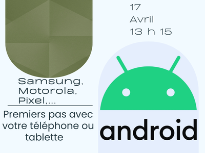 ANDROID&colon; Premiers pas avec votre t&eacute;l&eacute;phone ou tablette &lpar;Samsung&comma; Motorola&comma; Pixel&hellip;&rpar;