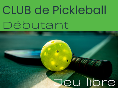 Club de Pickleball d&eacute;butant - JEU LIBRE