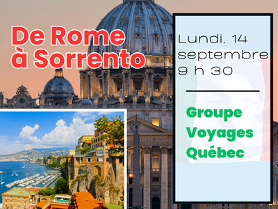 Groupe Voyages Qu&eacute;bec - de ROME &agrave; SORRENTO &lpar;Lundi&comma; 9 h 30&rpar;