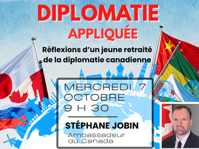 Diplomatie appliqu&eacute;e &ndash; r&eacute;flexions d&rsquo;un jeune retrait&eacute; de la diplomatie canadienne &lpar;Mercredi&comma; 9 h 30&rpar;