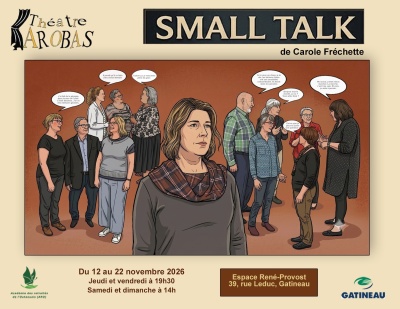 12 nov&period; Th&eacute;&acirc;tre AROBAS pr&eacute;sente la pi&egrave;ce "Small Talk" de Carole Fr&eacute;chette