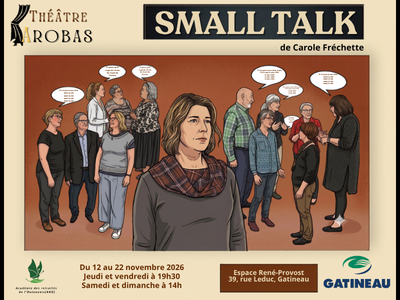 15 nov&period; Th&eacute;&acirc;tre AROBAS pr&eacute;sente la pi&egrave;ce "Small Talk" de Carole Fr&eacute;chette